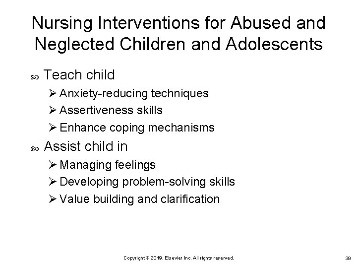 Nursing Interventions for Abused and Neglected Children and Adolescents Teach child Ø Anxiety-reducing techniques