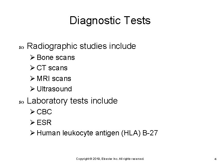Diagnostic Tests Radiographic studies include Ø Bone scans Ø CT scans Ø MRI scans