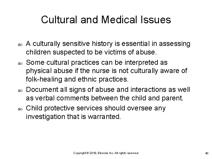 Cultural and Medical Issues A culturally sensitive history is essential in assessing children suspected