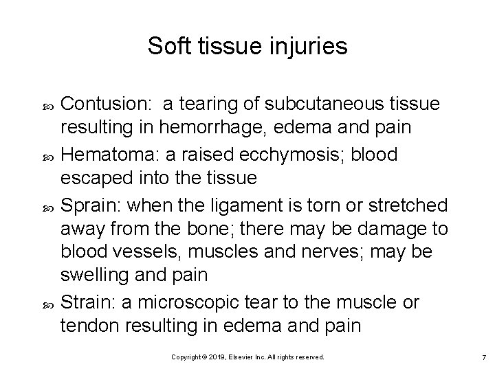 Soft tissue injuries Contusion: a tearing of subcutaneous tissue resulting in hemorrhage, edema and