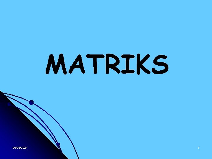 MATRIKS 05/06/2021 1 