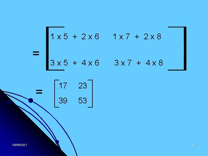 = = 05/06/2021 1 x 5 + 2 x 6 1 x 7 +