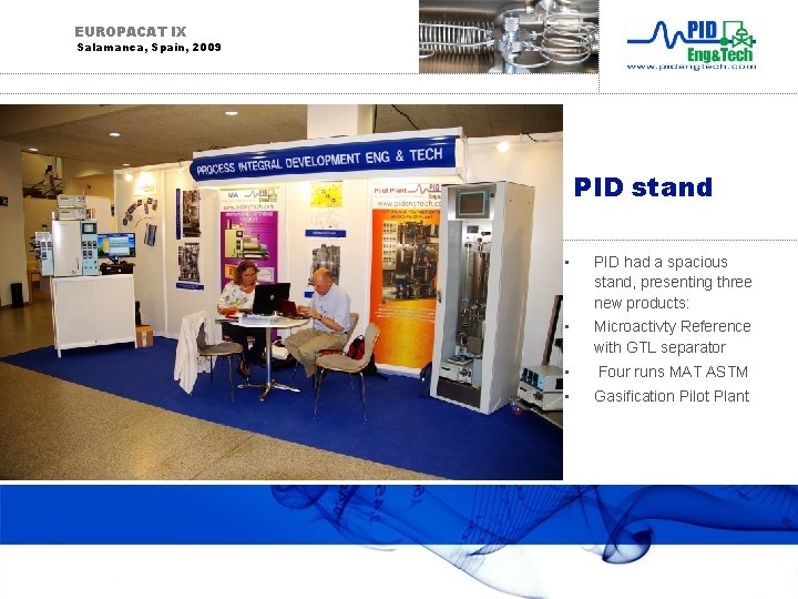 EUROPACAT IX Salamanca, Spain, 2009 PID stand • PID had a spacious stand, presenting