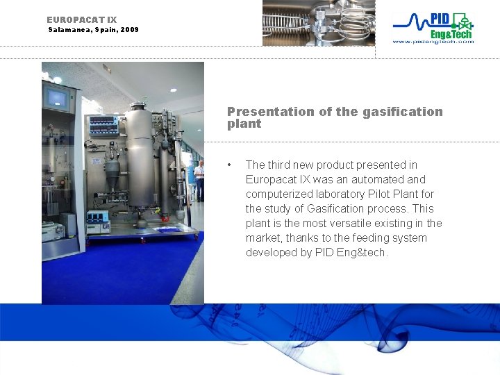 EUROPACAT IX Salamanca, Spain, 2009 Presentation of the gasification plant • The third new