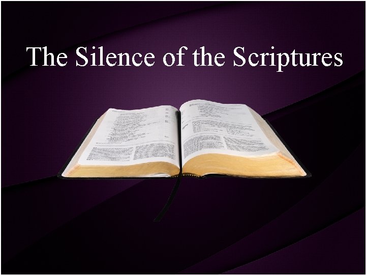 The Silence of the Scriptures 