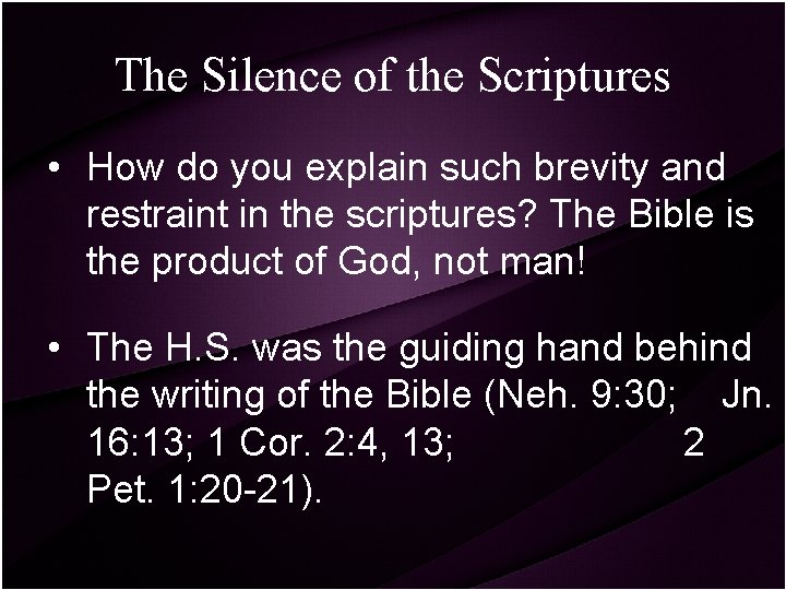 The Silence of the Scriptures • How do you explain such brevity and restraint