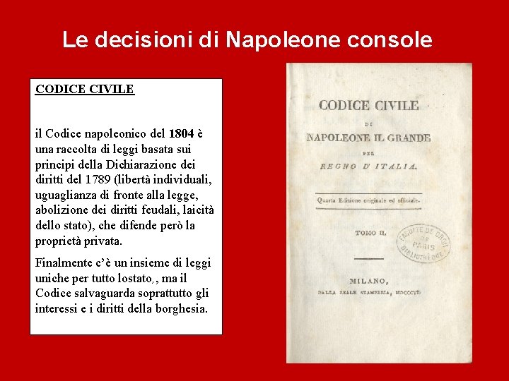 Le decisioni di Napoleone console CODICE CIVILE il Codice napoleonico del 1804 è una Le decisioni di Napoleone console CODICE CIVILE il Codice napoleonico del 1804 è una