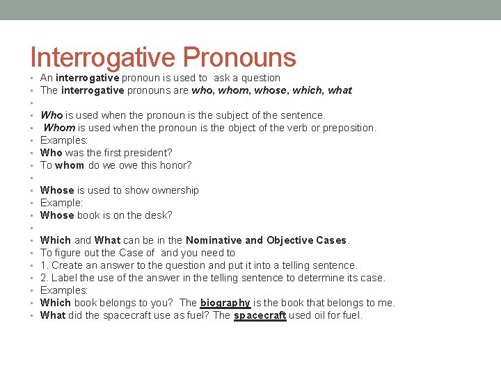 Interrogative Pronouns • • • • • An interrogative pronoun is used to ask