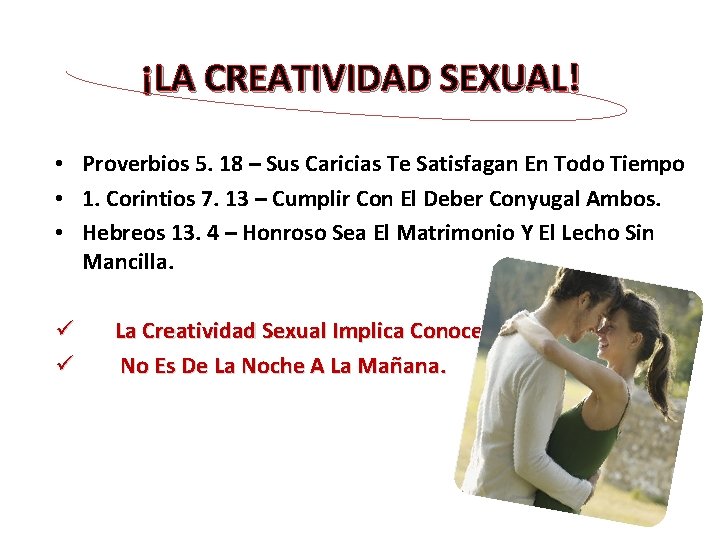 ¡LA CREATIVIDAD SEXUAL! • Proverbios 5. 18 – Sus Caricias Te Satisfagan En Todo