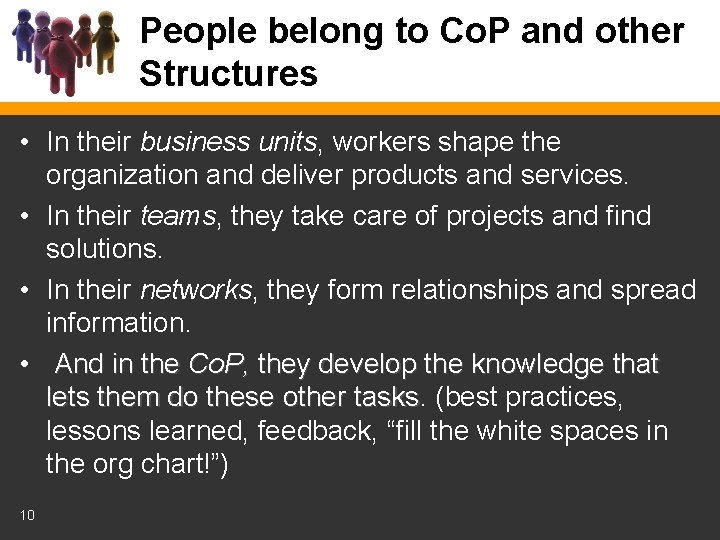 People belong to Co. P and other Structures • In their business units, workers