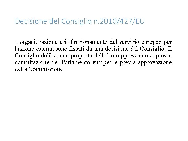 Decisione del Consiglio n. 2010/427/EU L'organizzazione e il funzionamento del servizio europeo per l'azione