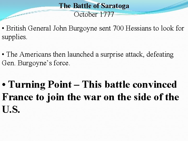 The Battle of Saratoga October 1777 • British General John Burgoyne sent 700 Hessians