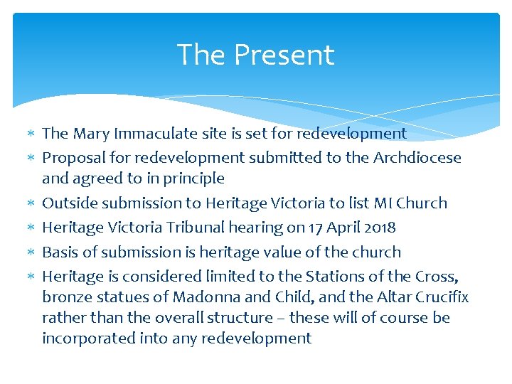 The Present The Mary Immaculate site is set for redevelopment Proposal for redevelopment submitted