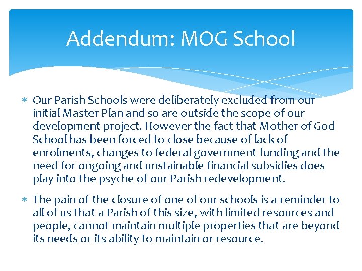 Addendum: MOG School Our Parish Schools were deliberately excluded from our initial Master Plan