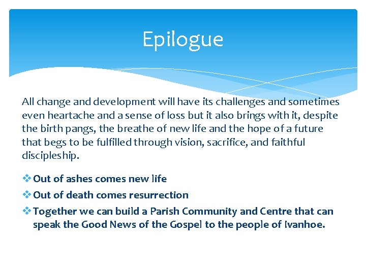 Epilogue All change and development will have its challenges and sometimes even heartache and