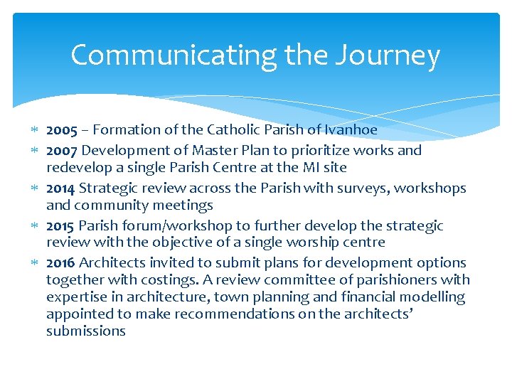 Communicating the Journey 2005 – Formation of the Catholic Parish of Ivanhoe 2007 Development