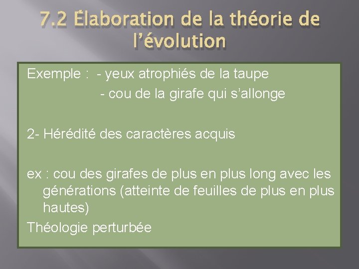 7. 2 Élaboration de la théorie de l’évolution Exemple : - yeux atrophiés de