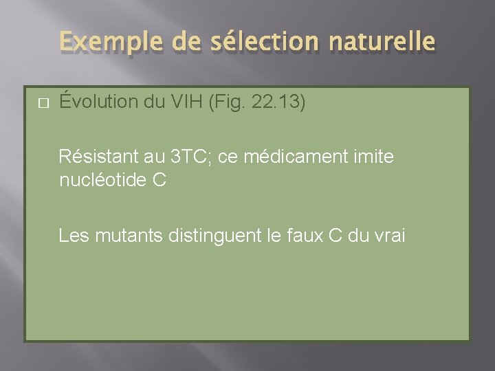 Exemple de sélection naturelle � Évolution du VIH (Fig. 22. 13) Résistant au 3