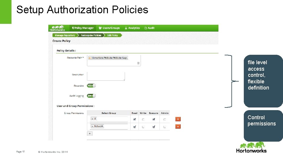 Setup Authorization Policies file level access control, flexible definition Control permissions Page 17 ©