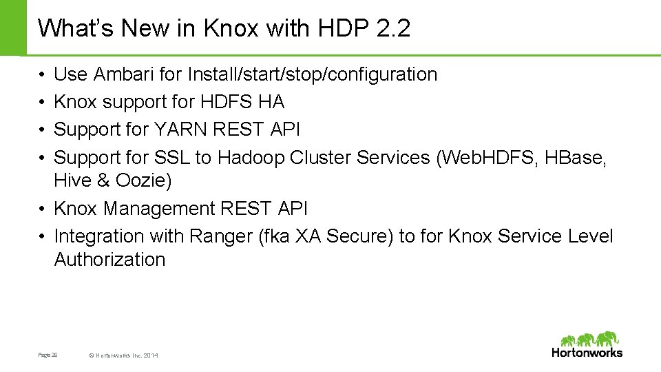 What’s New in Knox with HDP 2. 2 • • Use Ambari for Install/start/stop/configuration