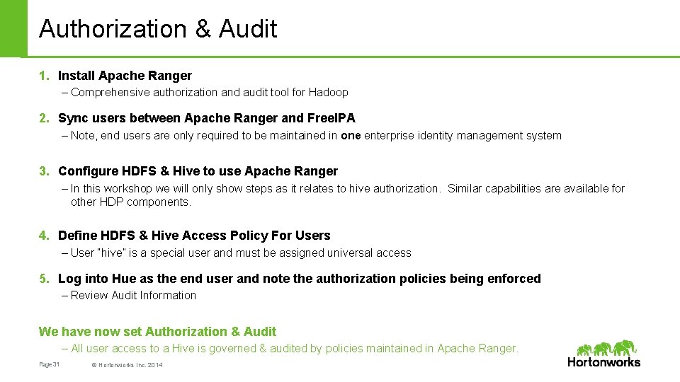 Authorization & Audit 1. Install Apache Ranger – Comprehensive authorization and audit tool for