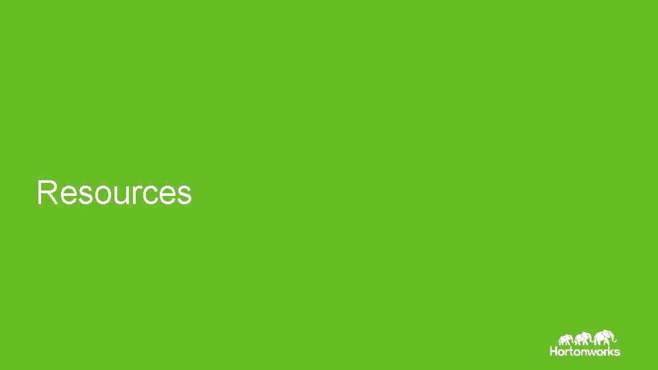 Resources Page 33 © Hortonworks Inc. 2014 