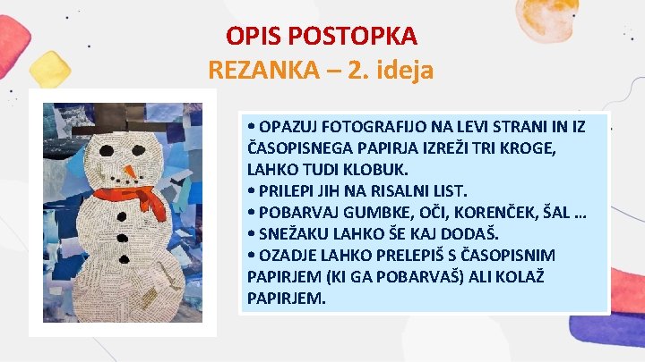 OPIS POSTOPKA REZANKA – 2. ideja OPAZUJ FOTOGRAFIJO NA LEVI STRANI IN IZ ČASOPISNEGA