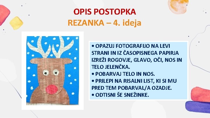 OPIS POSTOPKA REZANKA – 4. ideja OPAZUJ FOTOGRAFIJO NA LEVI STRANI IN IZ ČASOPISNEGA