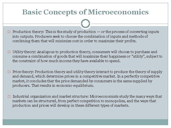 Basic Concepts of Microeconomics � Production theory: This is the study of production —