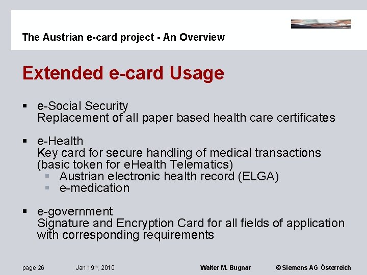 The Austrian e-card project - An Overview Extended e-card Usage § e-Social Security Replacement