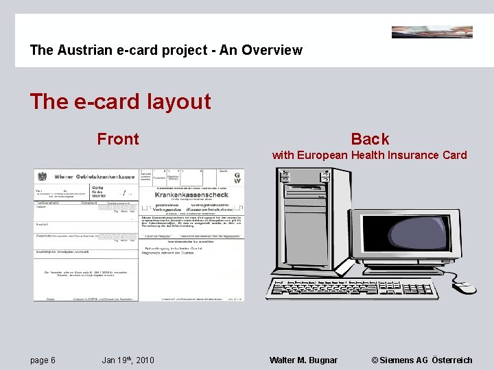 The Austrian e-card project - An Overview The e-card layout Front Back with European
