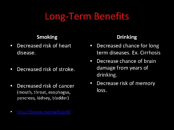 Long-Term Benefits Smoking • Decreased risk of heart disease. • Decreased risk of stroke.