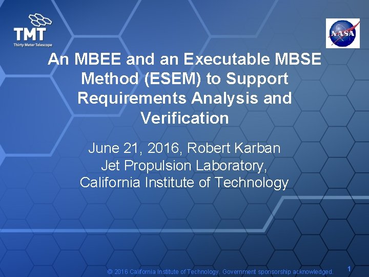 An MBEE and an Executable MBSE Method (ESEM) to Support Requirements Analysis and Verification
