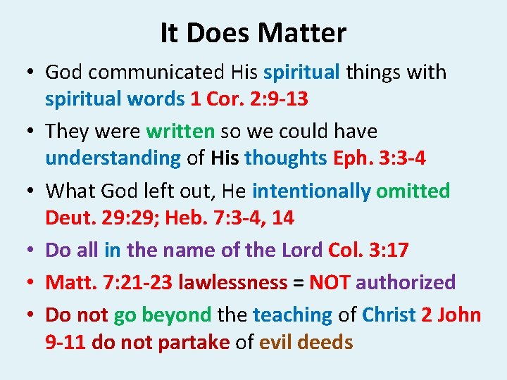 It Does Matter • God communicated His spiritual things with spiritual words 1 Cor.