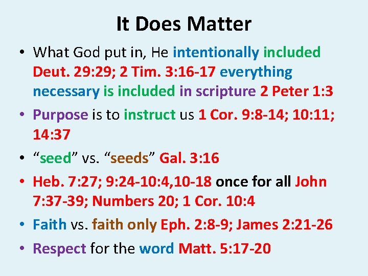 It Does Matter • What God put in, He intentionally included Deut. 29: 29;