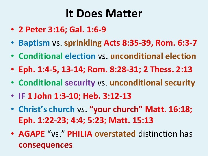 It Does Matter 2 Peter 3: 16; Gal. 1: 6 -9 Baptism vs. sprinkling