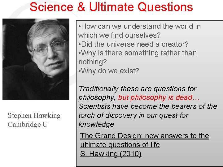 Science & Ultimate Questions • How can we understand the world in which we