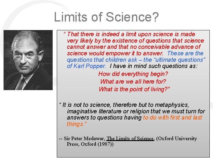 Limits of Science? “ That there is indeed a limit upon science is made