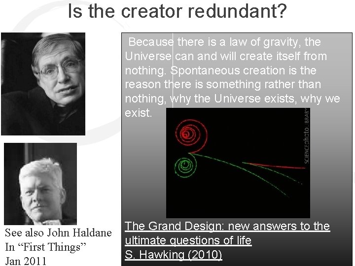 Is the creator redundant? Because there is a law of gravity, the Universe can