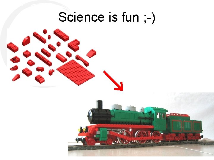 Science is fun ; -) 