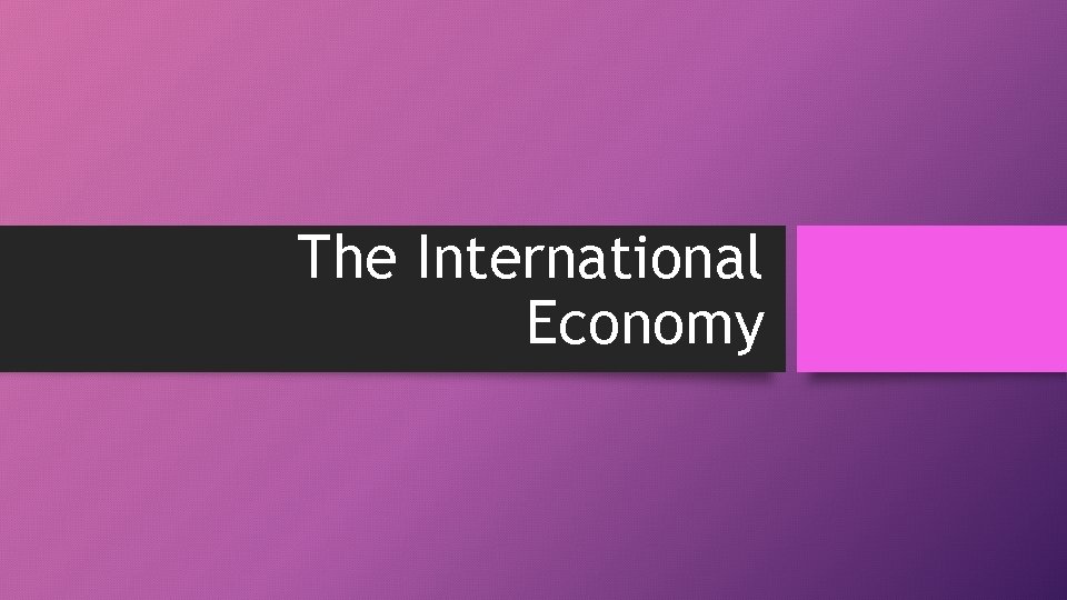 The International Economy 