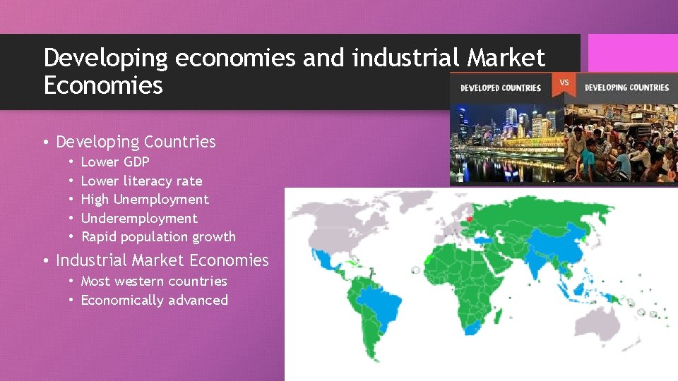 Developing economies and industrial Market Economies • Developing Countries • • • Lower GDP
