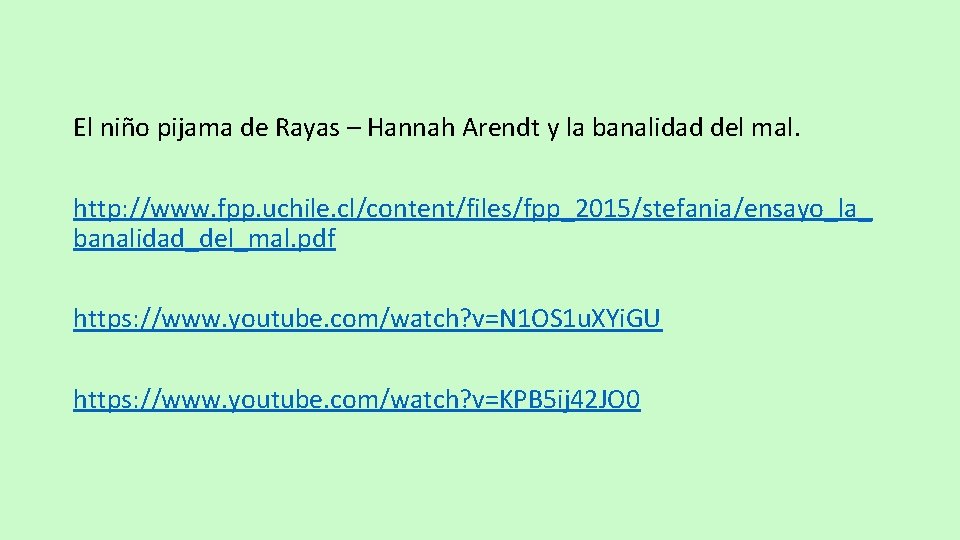 El niño pijama de Rayas – Hannah Arendt y la banalidad del mal. http: