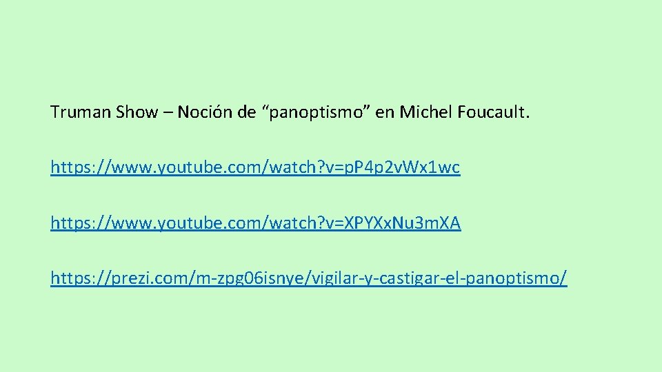 Truman Show – Noción de “panoptismo” en Michel Foucault. https: //www. youtube. com/watch? v=p.