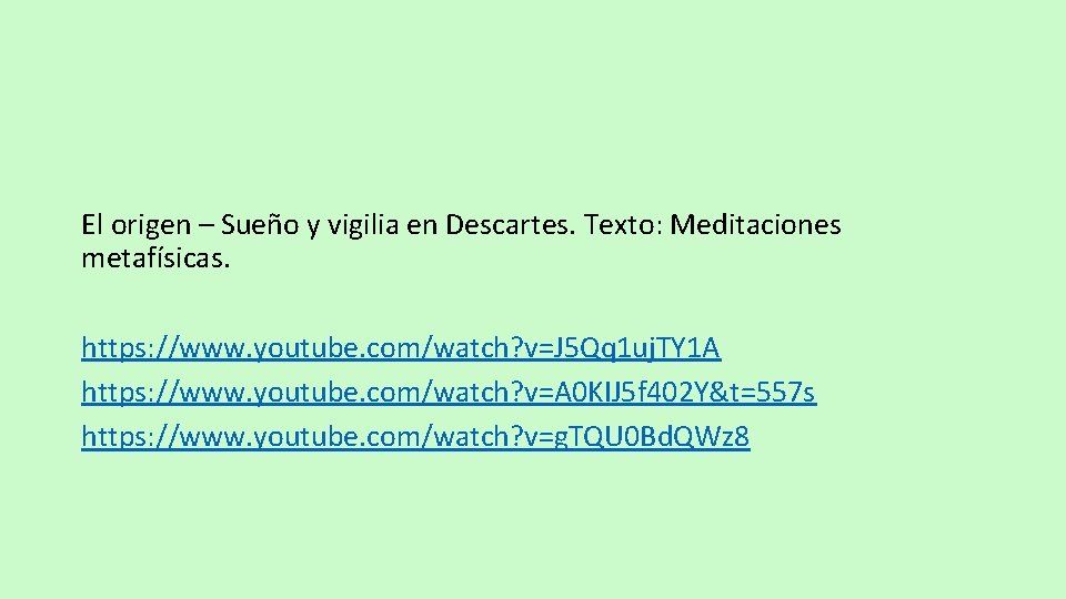 El origen – Sueño y vigilia en Descartes. Texto: Meditaciones metafísicas. https: //www. youtube.