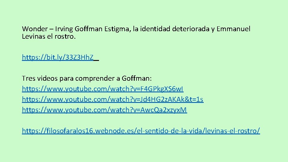 Wonder – Irving Goffman Estigma, la identidad deteriorada y Emmanuel Levinas el rostro. https: