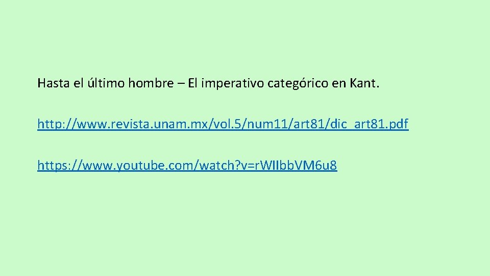 Hasta el último hombre – El imperativo categórico en Kant. http: //www. revista. unam.