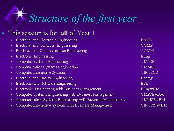 Structure of the first year § This session is for all of Year 1