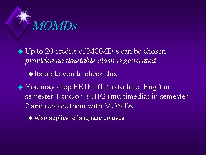 MOMDs u Up to 20 credits of MOMD’s can be chosen provided no timetable