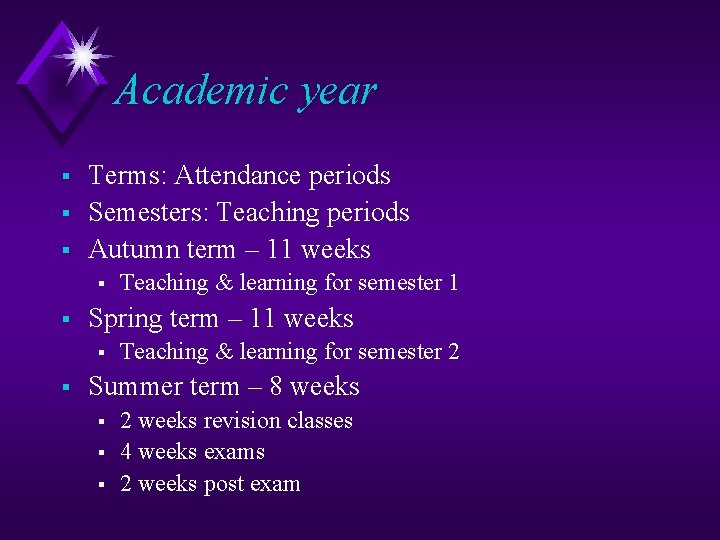 Academic year § § § Terms: Attendance periods Semesters: Teaching periods Autumn term –